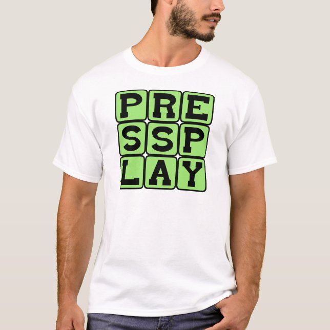 Press Play, Start The Show T-Shirt (Front)