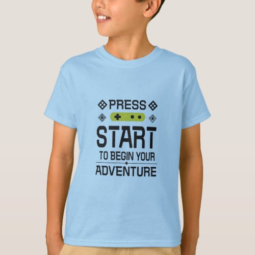 Press start to begin your adventure T_Shirt
