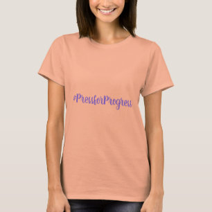 #PressforProgress HashTag International Womens Day T-Shirt