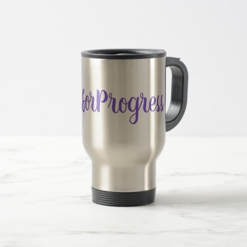 PressforProgress HashTag International Womens Day Travel Mug