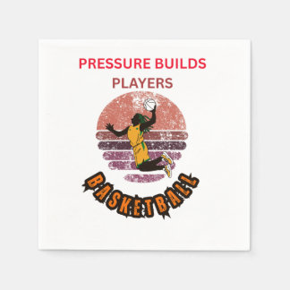 Pressure Builds Players Basketball Motivational De Napkins