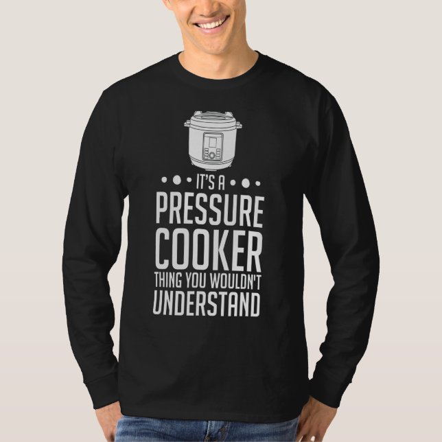 Pressure Cooker Recipes Pot Cooking Electric Canni T-Shirt (Front)