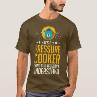 pressure cooker recipes pot cooking electric canni T-Shirt