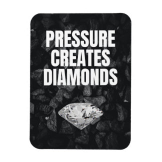 Pressure Creates Diamonds - Motivational Magnet