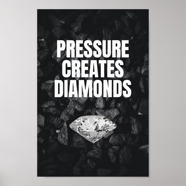 Pressure Creates Diamonds - Motivational Poster (Front)