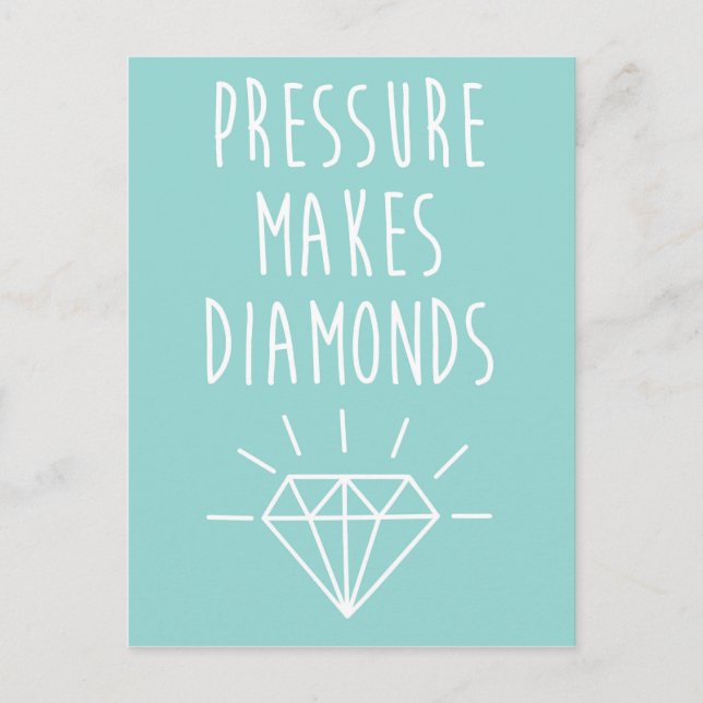 Pressure Makes Diamonds Quote Postcard (Front)