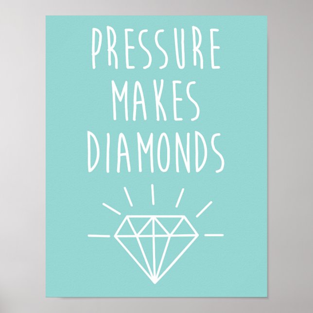 Pressure Makes Diamonds Quote Poster (Front)