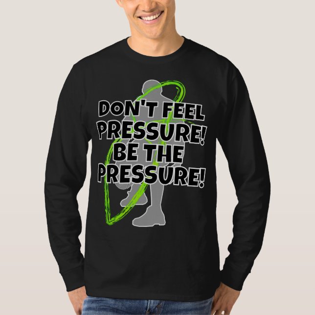 PRESSURE MOTTO T-Shirt (Front)