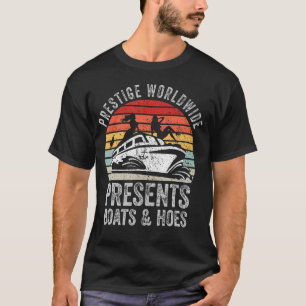 Prestige Worldwide Presents Boats And Hoes Funny P T-Shirt