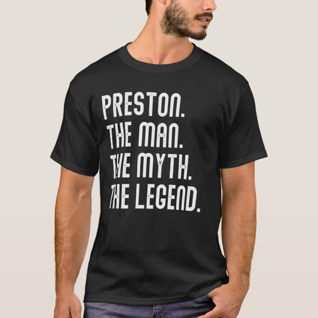 Preston Man Myth Legend Shirt Gifts For Mens Funny (Front)