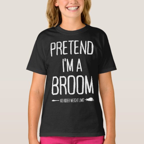 Pretend A Broom Funny Last Minute Lazy Halloween T_Shirt