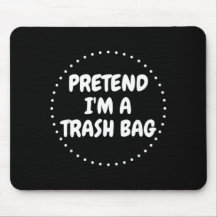 Pretend A Trash Bag Lazy Funny Halloween Costume Mouse Pad