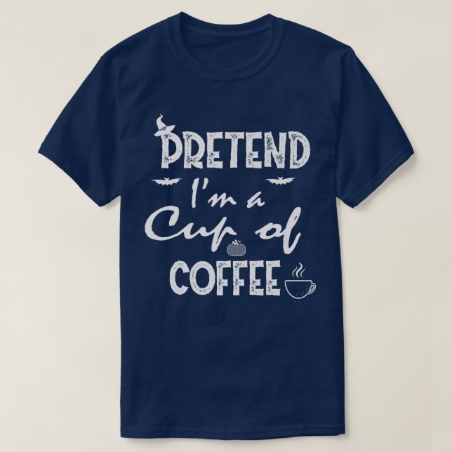 Pretend Cup of Coffee Costume Party Funny Hallowee T-Shirt (Design Front)