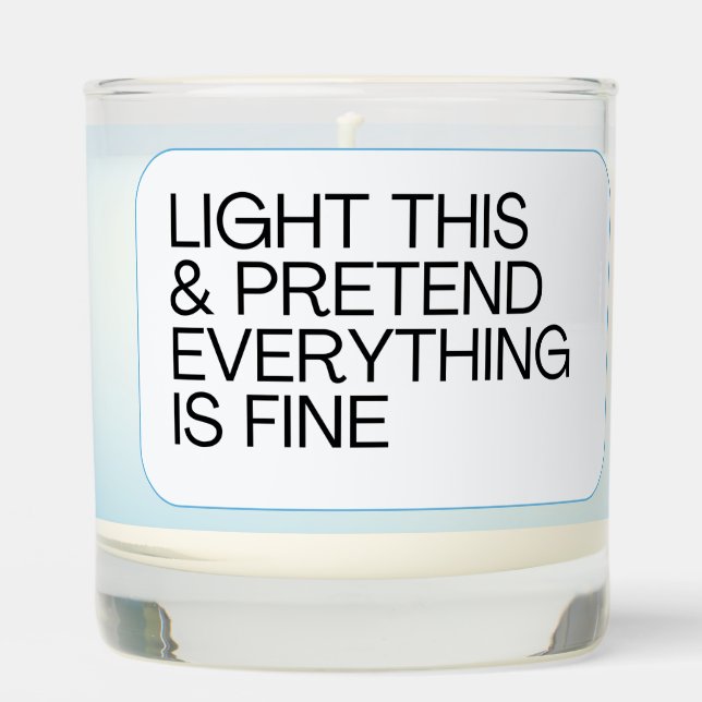 Pretend Everything Is Fine Candle (Front)