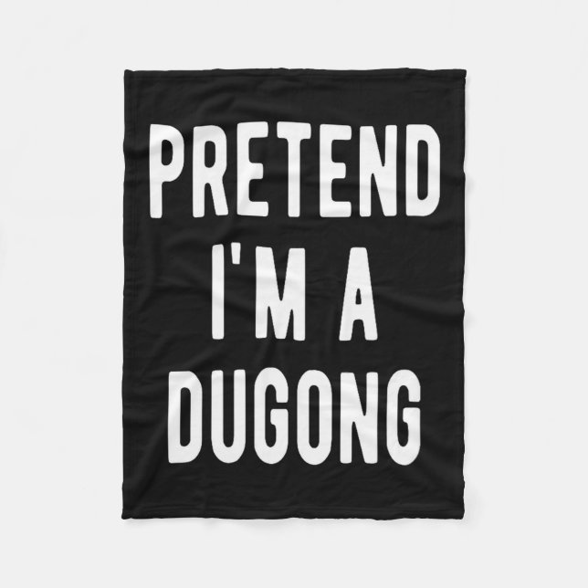 Pretend I Am A Dugong Costume Manatee Sea Animal H Fleece Blanket (Front)