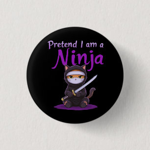 Pretend I Am a Ninja - Funny Halloween Costume  Button