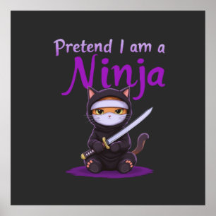 Pretend I Am a Ninja - Funny Halloween Costume Poster