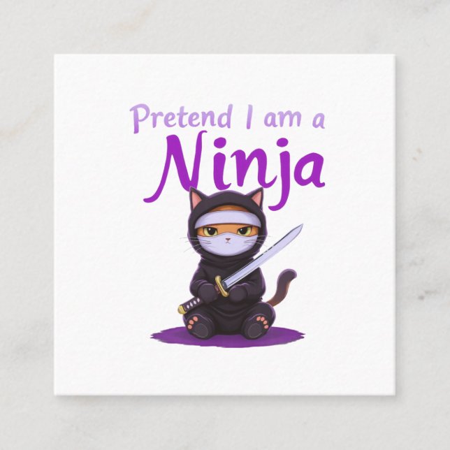 Pretend I Am a Ninja - Funny Halloween Costume  Square Business Card (Front)