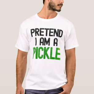 Pretend I Am A Pickle T-Shirt