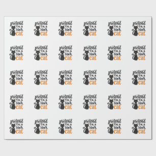 Pretend I’m a Black Cat Halloween Cat Shirt Design Wrapping Paper