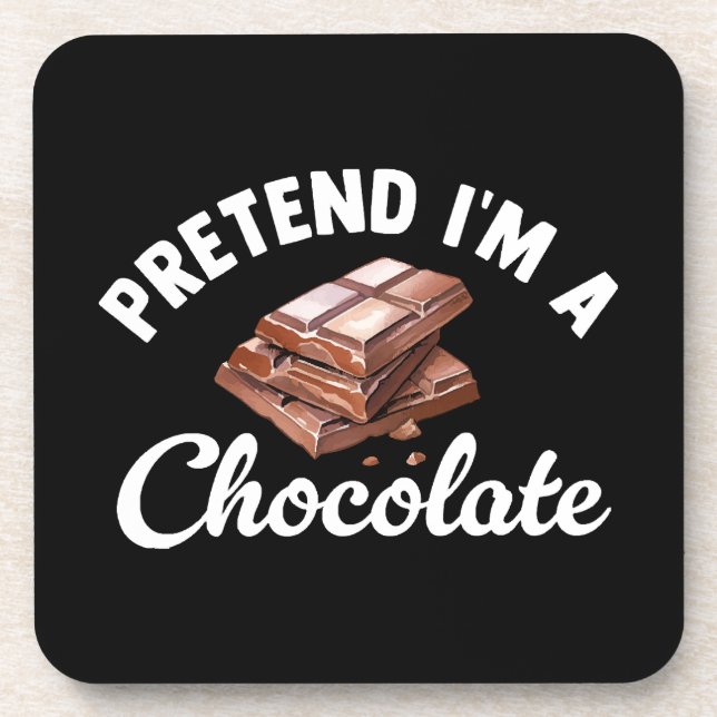 Pretend I m A Chocolate Bar Beverage Coaster (Front)