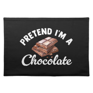 Pretend I m A Chocolate Bar Cloth Placemat