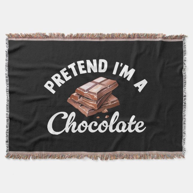 Pretend I m A Chocolate Bar Throw Blanket (Front)