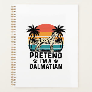 Pretend I’m A Dalmatian Vintage Dog Planner