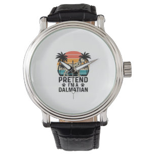 Pretend I’m A Dalmatian Vintage Dog Watch