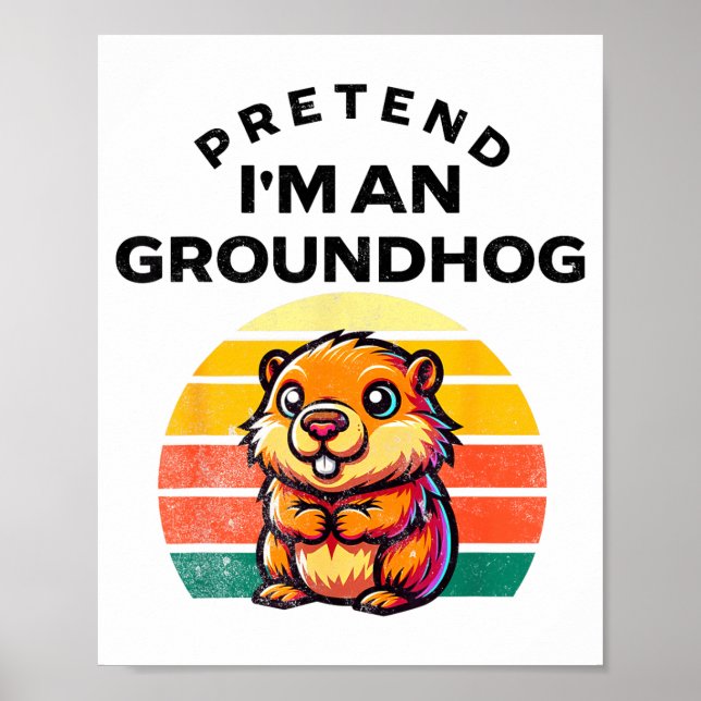Pretend I’m A Groundhog Funny Lazy Costume _12  Poster (Front)