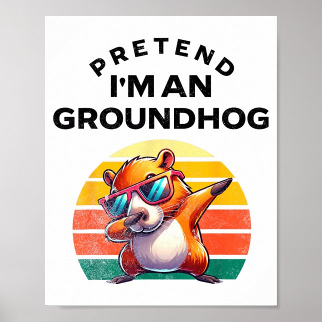 Pretend I’m A Groundhog Funny Lazy Costume _2  Poster (Front)