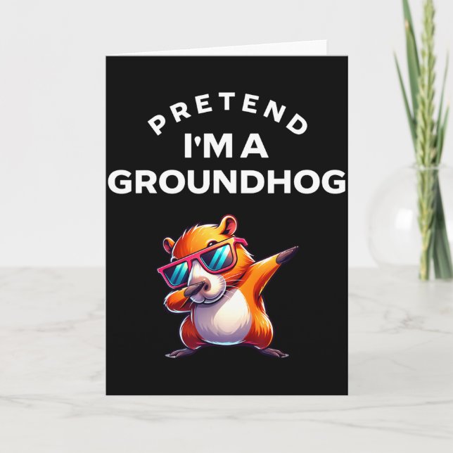 Pretend I’m A Groundhog Funny Lazy Costume _5  Card (Front)
