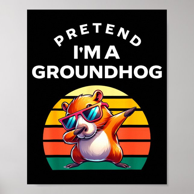 Pretend I’m A Groundhog Funny Lazy Costume _7  Poster (Front)