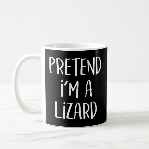 Pretend I M A Lizard Costume Funny Reptile Hallowe Coffee Mug