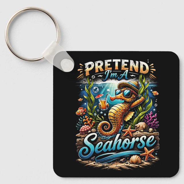 Pretend I’m a Seahorse Keychain (Front)