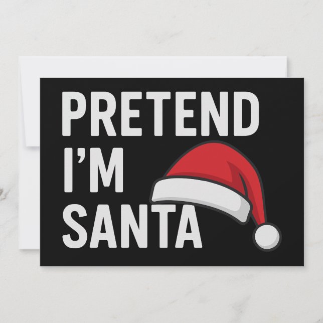 Pretend I’m Santa - Funny Christmas Humor Invitation (Front)