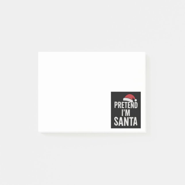 Pretend I’m Santa - Funny Christmas Humor Post-it Notes (Front)