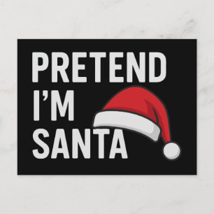 Pretend I’m Santa - Funny Christmas Humor Postcard