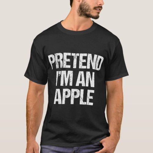 Pretend Im A Apple Funny Lazy Halloween Costume T_Shirt