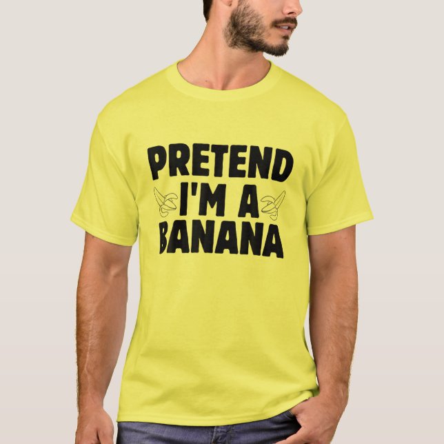 Pretend I'm A Banana Costume Halloween Lazy Banana T-Shirt (Front)