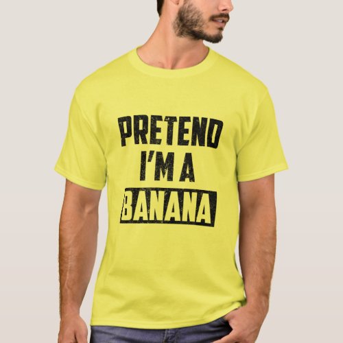 Pretend Im A Banana Funny Costume Halloween Gifts T_Shirt