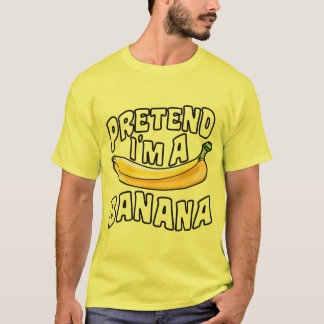 Pretend I'm A Banana lazy Halloween costume T-Shi T-Shirt