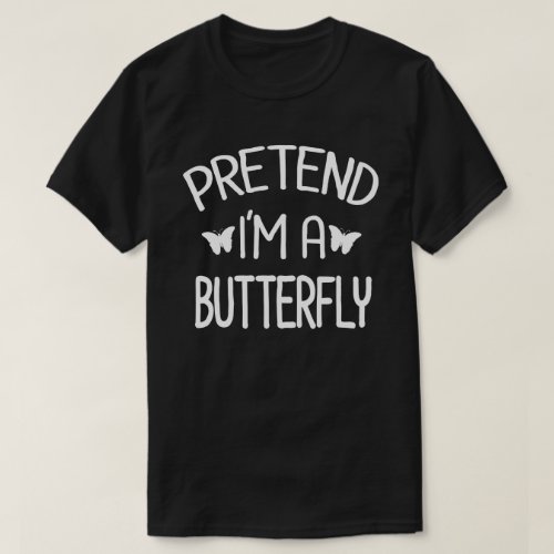 Pretend Im A batterflay Funny Easy Halloween Gift T_Shirt