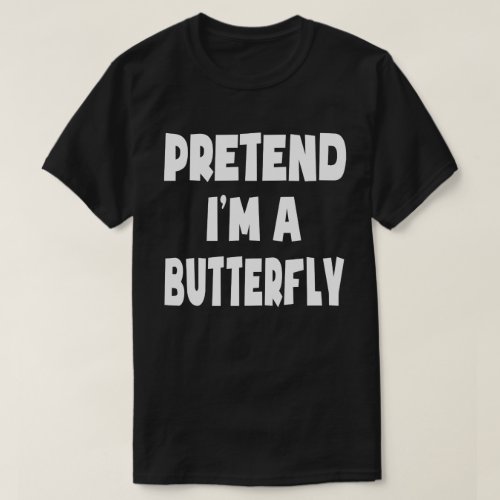 Pretend Im A batterflay Funny Easy Halloween Gift T_Shirt
