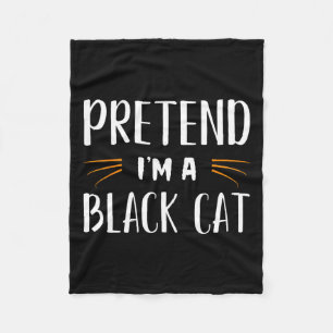 Pretend I'm A Black Cat Costume Party Funny Hallow Fleece Blanket