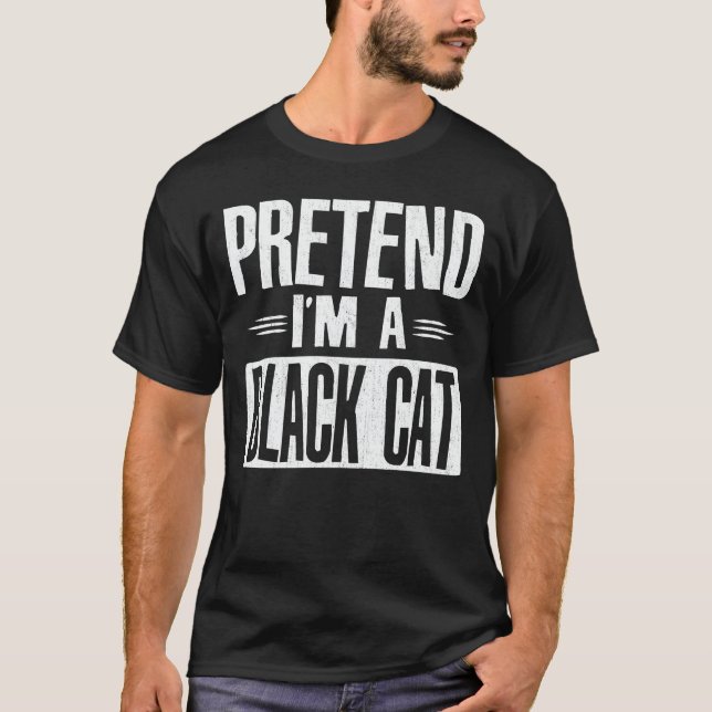 Pretend I'm A Black Cat Easy Halloween Costume T-Shirt (Front)
