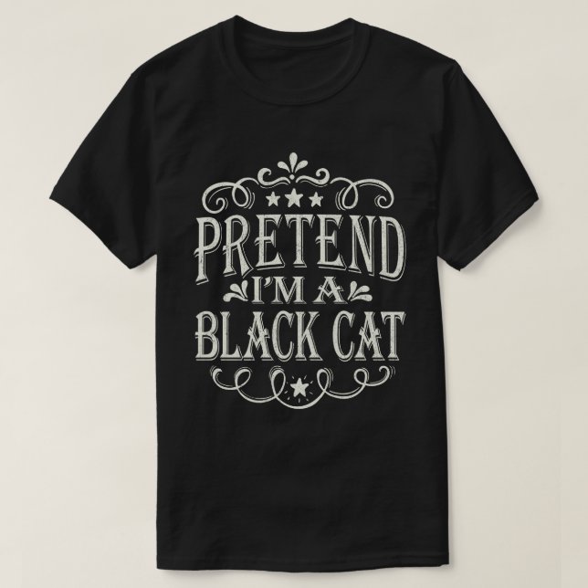 Pretend I'm A Black Cat Lazy Halloween Costume T-Shirt (Design Front)