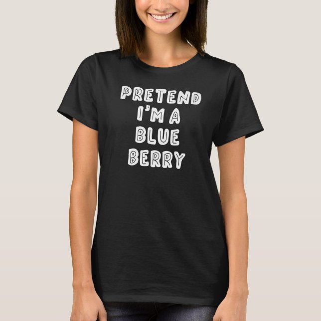 Pretend I'm a Blueberry Last Minute Halloween T-Shirt (Front)