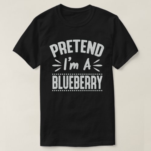 Pretend Im A Blueberry Lazy Halloween Costume T_Shirt