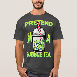 Pretend Im A Bubble Tea Halloween  734  T-Shirt